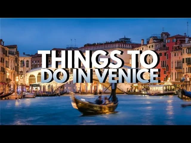 Venice, Italy Travel Guide: Top Things to Do in the Floating City